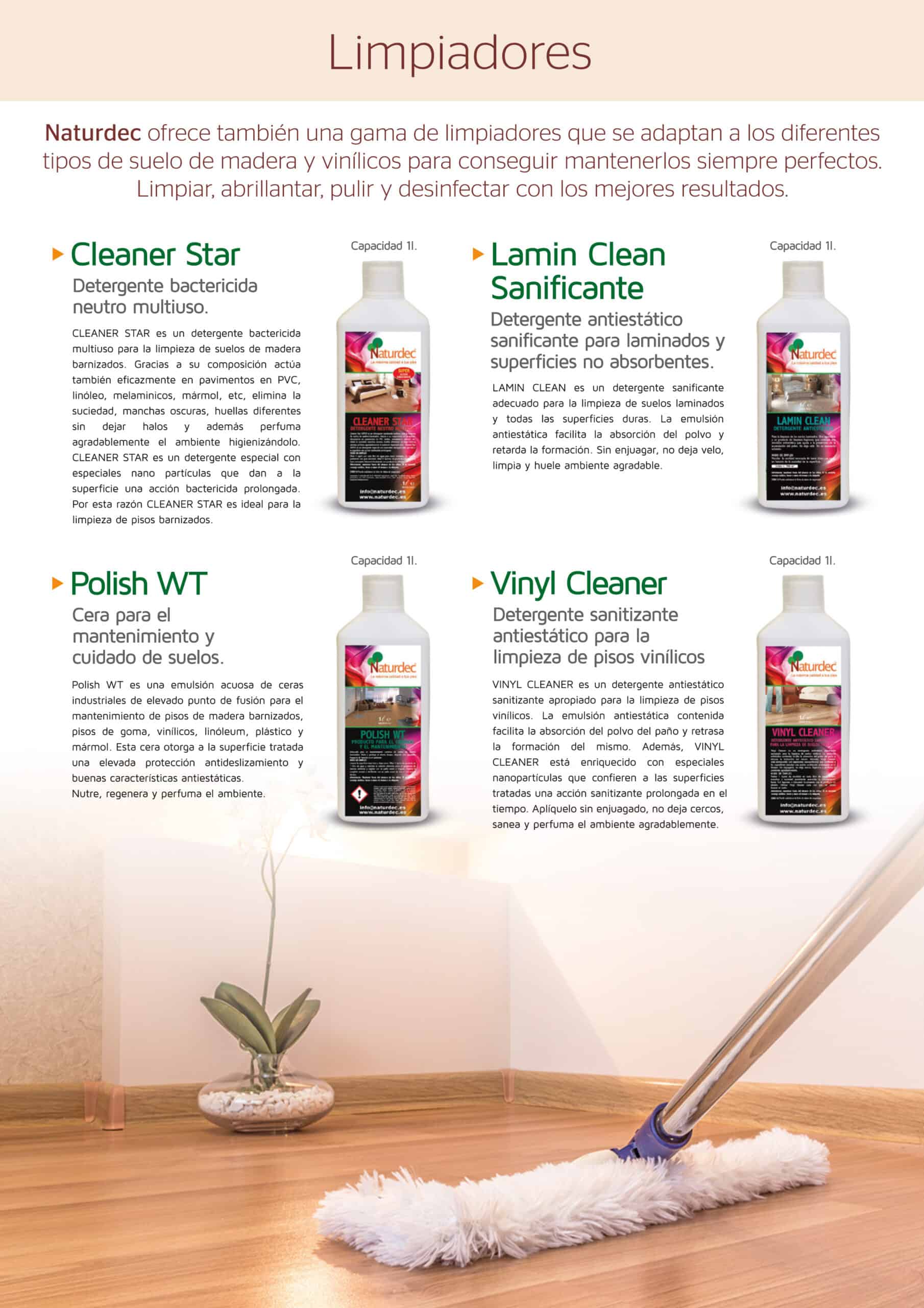 Limpiadores de tarimas flotantes Para mantener como nueva tu tarima de madera, Naturdec dispone de productos específicos altamente eficaces.